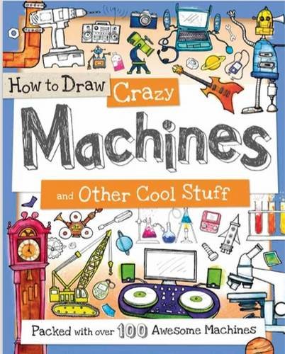Beispielbild fr How to Draw Crazy Machines zum Verkauf von WorldofBooks