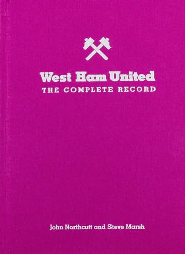 Stock image for West Ham: The Complete Record Special Limited Edition for sale by Revaluation Books