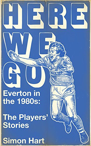 Beispielbild fr Here We Go: Everton in the 1980s zum Verkauf von AwesomeBooks
