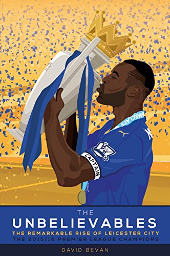 Beispielbild fr The Unbelievables: The Amazing Story of Leicester's 2015/16 Season zum Verkauf von WorldofBooks