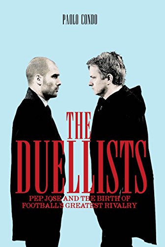 Stock image for The Duellists: Pepe, Jose And The Birth Of Football'S Greatest Rivalry for sale by WorldofBooks