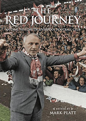 Beispielbild fr The Red Journey: An Oral History of Liverpool FC: An Oral History of Liverpool Football Club zum Verkauf von WorldofBooks