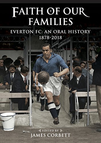 Stock image for Faith of Our Families : Everton FC: an Oral History for sale by Better World Books
