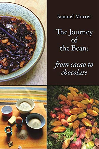 Beispielbild fr The Journey of the Bean: From Cacao to Chocolate (The English Kitchen) zum Verkauf von WorldofBooks