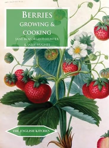 Beispielbild fr Berries: Growing & Cooking (The English Kitchen): 20 zum Verkauf von WorldofBooks