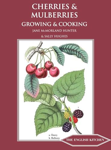 Immagine stock per Cherries & Mulberries: Growing and Cooking