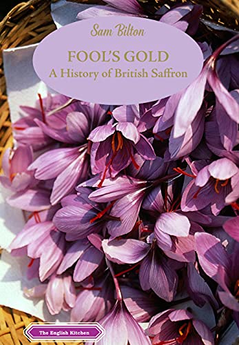 Imagen de archivo de Fool's Gold: A History of British Saffron (The English Kitchen) a la venta por WorldofBooks