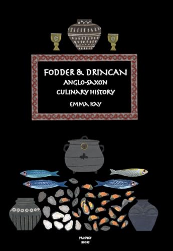 Stock image for Fodder & Drincan: Anglo-Saxon Culinary History (The English Kitchen) for sale by GF Books, Inc.