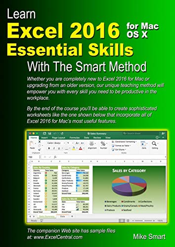 Stock image for Learn Excel 2016 Essential Skills for Mac OS X with The Smart Method: Courseware tutorial for self-instruction to beginner and intermediate level for sale by Decluttr