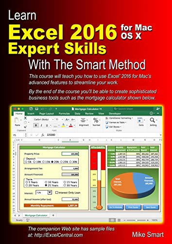 Stock image for Learn Excel 2016 Expert Skills for Mac OS X with The Smart Method: Courseware Tutorial teaching Advanced Techniques for sale by The Maryland Book Bank