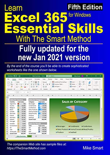 Stock image for Learn Excel 365 Essential Skills with The Smart Method: Fifth Edition: updated for the Jan 2021 Semi-Annual version 2008 for sale by HPB-Red