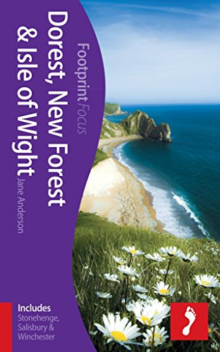 Beispielbild fr Dorset, New Forest & Isle of Wight Footprint Focus Guide (includes Winchester, Salisbury & Stonehenge): (Includes Stonehenge, Salisbury & Winchester) zum Verkauf von WorldofBooks