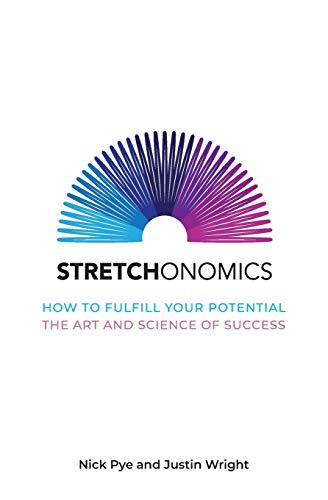 Stock image for Stretchonomics: How to Fulfill Your Potential - The Art and Science of Success: How to Fulfil Your Potential - the Art and Science of Success for sale by Goldstone Books