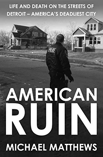 9781909269927: American Ruin: Life and Death on the Streets of Detroit - America's Deadliest City