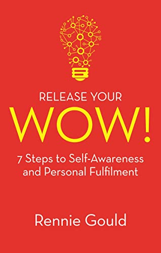 Beispielbild fr Release your WOW!: 7 Steps to Self-Awareness and Personal Fulfilment zum Verkauf von WorldofBooks