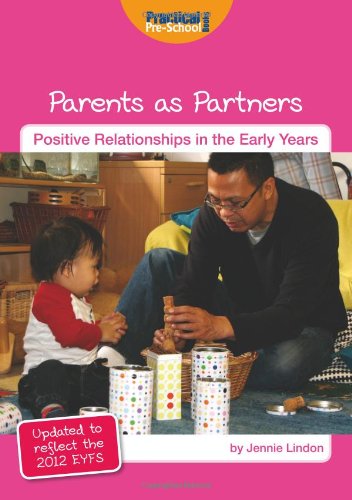 9781909280229: Parents as Partners: Updated to Reflect the 2012 Revised EYFS (Positive Relationships in the Early Years)