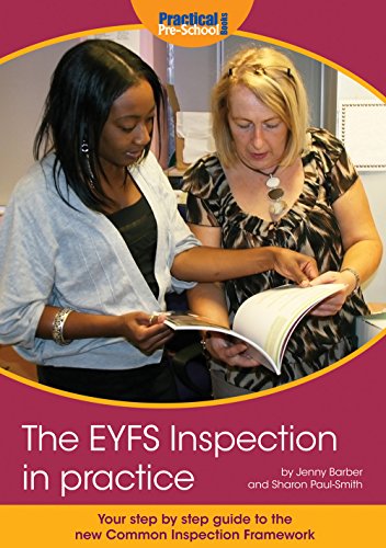 Imagen de archivo de The EYFS Inspection in Practice: Your Step by Step Guide to the New Common Inspection Framework a la venta por AwesomeBooks