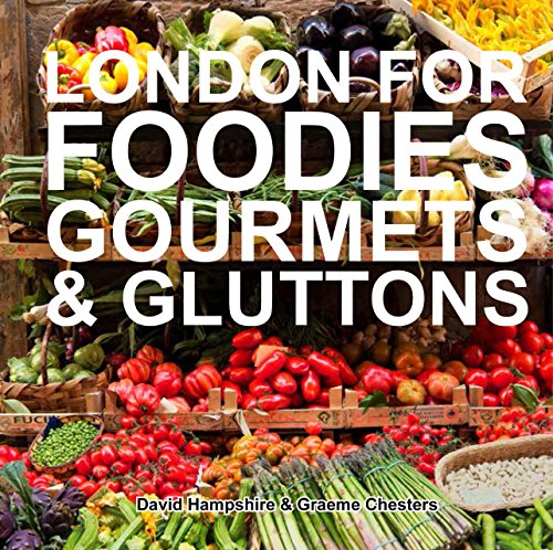 Stock image for London for Foodies, Gourmets and Gluttons for sale by Better World Books