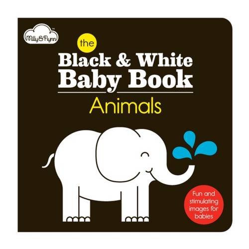 Imagen de archivo de Milly & Flynn The Black & White Baby Book - Animals a la venta por AwesomeBooks