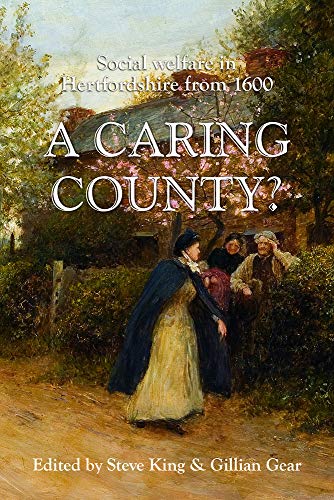 Beispielbild fr A Caring County?: Social Welfare in Hertfordshire from 1600 zum Verkauf von WorldofBooks
