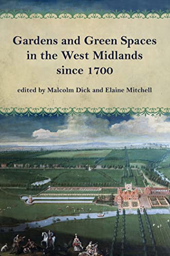 Beispielbild fr Gardens and Green Spaces in the West Midlands Since 1700 zum Verkauf von Blackwell's