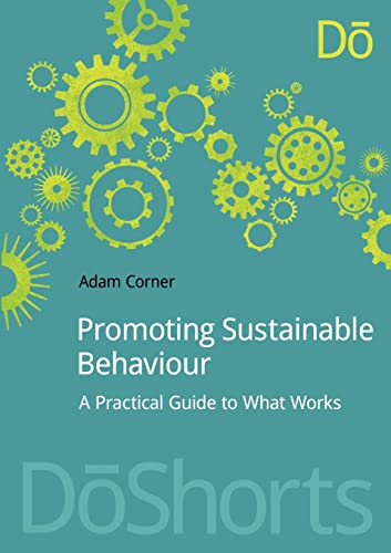Beispielbild fr Promoting Sustainable Behaviour : A practical guide to what works zum Verkauf von Blackwell's