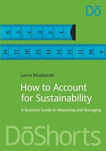 Beispielbild fr How to Account for Sustainability A Simple Guide to Measuring and Managing DoShorts zum Verkauf von PBShop.store US