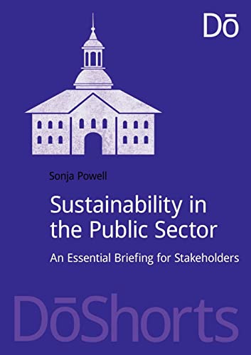 Stock image for Sustainability in the Public Sector: An Essential Briefing for Stakeholders (Doshorts) for sale by Chiron Media