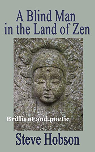 9781909296183: A Blind Man in the Land of Zen