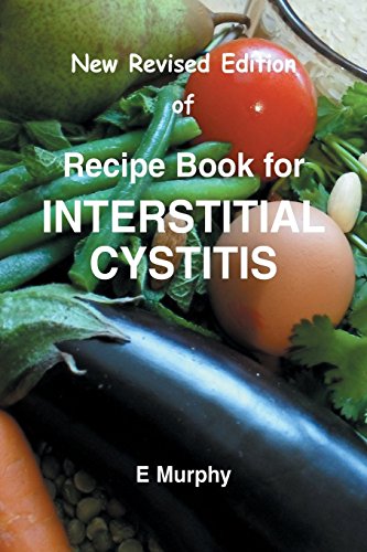 Imagen de archivo de New Revised Edition of Recipe book for Interstitial Cystitis a la venta por WorldofBooks