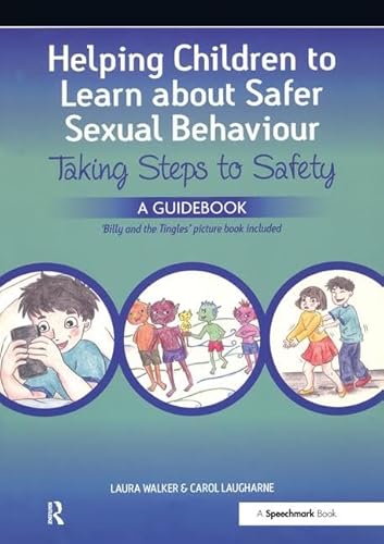 9781909301740: Helping Children to Learn About Safer Sexual Behaviour: A Narrative Approach to Working with Young Children and Sexually Concerning Behaviour