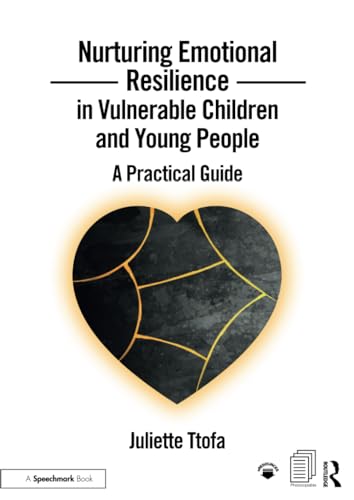 Stock image for Nurturing Emotional Resilience in Vulnerable Children and Young People: A Practical Guide (Nurturing Emotional Resilience Storybooks) for sale by Chiron Media