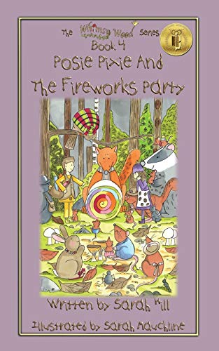 Stock image for Posie Pixie and the Fireworks Party - Book 4 in the Whimsy Wood Series for sale by AwesomeBooks