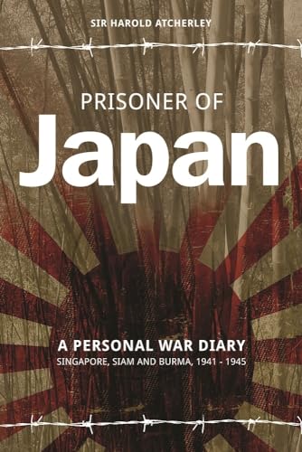 Stock image for Prisoner of Japan: A Personal War Diary, Singapore, Siam & Burma 1941-1945 for sale by AwesomeBooks