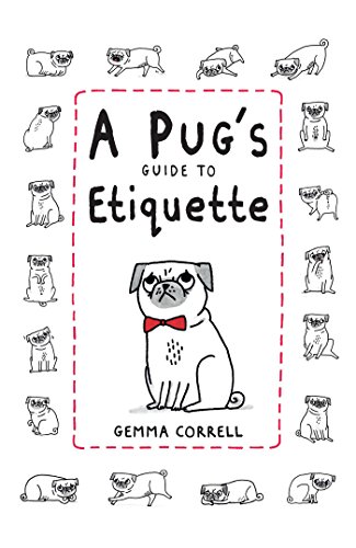 Beispielbild fr A Pug's Guide to Etiquette zum Verkauf von Jenson Books Inc