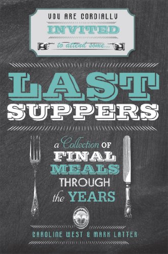 Stock image for Last Suppers: A collection of final meals through the years for sale by Gulf Coast Books