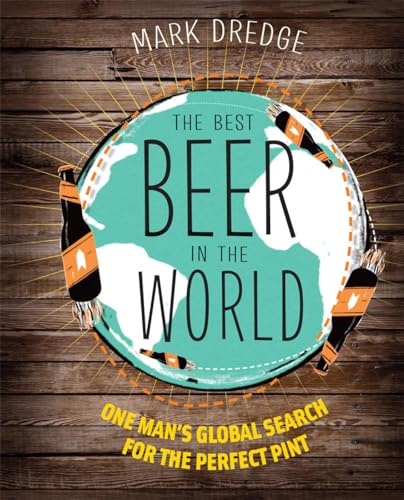 Stock image for The Best Beer in the World: One man's global search for the perfect pint for sale by Jenson Books Inc
