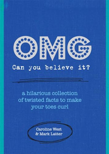 Stock image for Omg! Can You Believe It?: A Hilarious Collection of Twisted Facts to Make Your Toes Curl for sale by ThriftBooks-Dallas