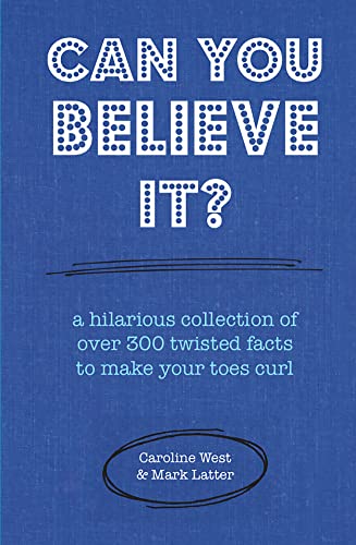 Beispielbild fr Can You Believe It?: A hilarious collection of over 300 twisted facts to make your toes curl zum Verkauf von WorldofBooks