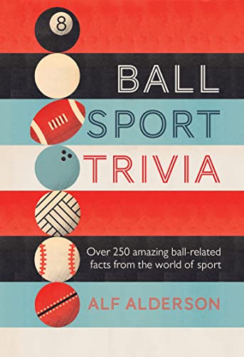 Beispielbild fr Ball Sport Trivia: Amazing facts from the world of ball sports?from football to golf and everything in between zum Verkauf von WorldofBooks