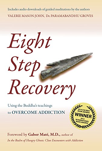 Beispielbild fr Eight Step Recovery : Using the Buddha's Teachings to Overcome Addiction zum Verkauf von Better World Books
