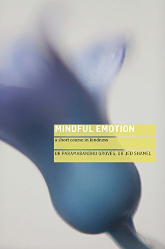 Beispielbild fr Mindful Emotion: A Short Course in Kindness zum Verkauf von WorldofBooks