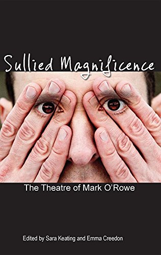 Imagen de archivo de Sullied Magnificence: The Theatre of Mark O'Rowe a la venta por Tall Stories BA