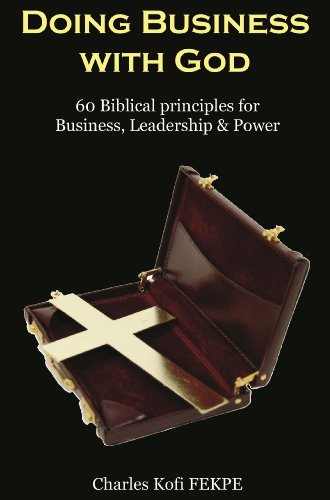 Imagen de archivo de Doing Business with GOD: (60 Biblical Principles for Business, Leadership & Power) a la venta por ThriftBooks-Dallas