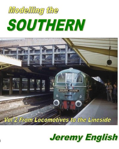 9781909328006: Modelling the Southern Vol 2: From Locomotive to the Lineside (Modelling the Southern: From Locomotive to Lineside)