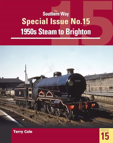 Stock image for The Southern Way Special Issue 15: Steam around Brighton for sale by WorldofBooks