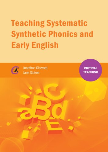 Teaching Systematic Synthetic Phonics and Early English (Critical Teaching) (9781909330092) by Glazzard, Jonathan; Stokoe, Jane