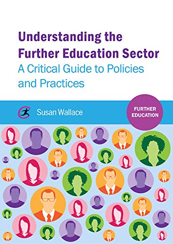 Beispielbild fr Understanding the Further Education Sector: A critical guide to policies and practices zum Verkauf von WorldofBooks