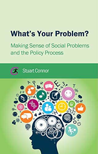 Beispielbild fr What's Your Problem: Making Sense of Social Problems and the Policy Process zum Verkauf von WorldofBooks