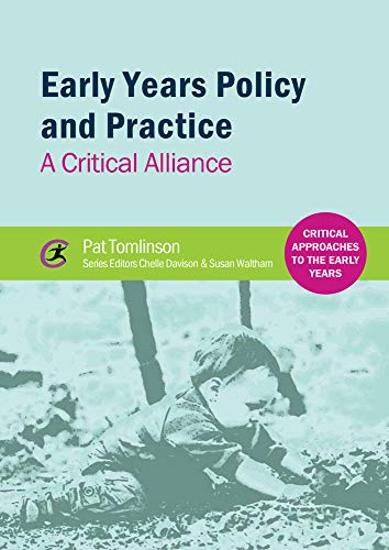 Beispielbild fr Early Years Policy and Practice: A Critical Alliance (Critical Approaches to the Early Years) zum Verkauf von WorldofBooks